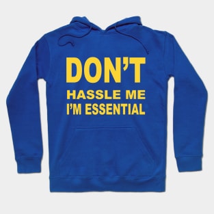 Don't Hassle Me, I'm Essential Hoodie